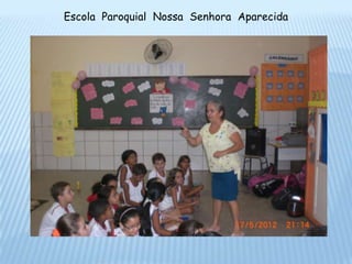 Escola Paroquial Nossa Senhora Aparecida
 