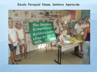 Escola Paroquial Nossa Senhora Aparecida
 