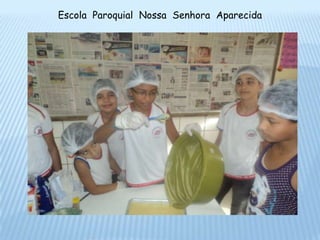 Escola Paroquial Nossa Senhora Aparecida
 