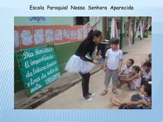 Escola Paroquial Nossa Senhora Aparecida
 