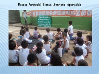 Escola Paroquial Nossa Senhora Aparecida
 