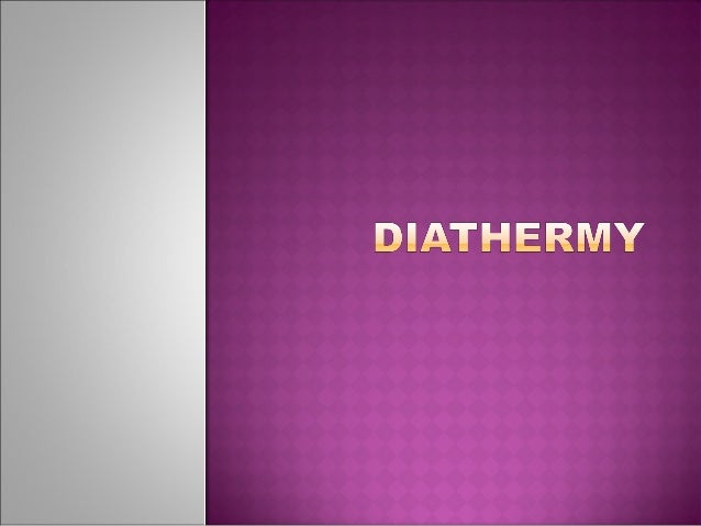 Diathermy Diathermy