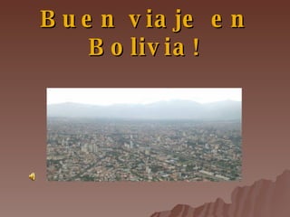 Buen viaje en Bolivia! 