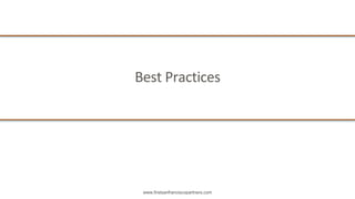 www.firstsanfranciscopartners.com
Best	Practices		
 