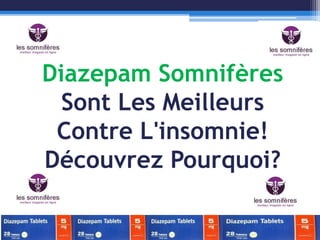 Diazepam Somnifères
Sont Les Meilleurs
Contre L'insomnie!
Découvrez Pourquoi?
 