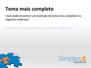 Tema mais completo
Você pode encontrar um exemplo de tema mais completo no
seguinte endereço:

http://plone.org/products/beyondskins.responsive
 