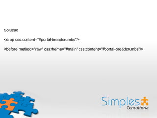 Solução
<drop css:content="#portal-breadcrumbs"/>
<before method="raw" css:theme="#main" css:content="#portal-breadcrumbs"/>
 