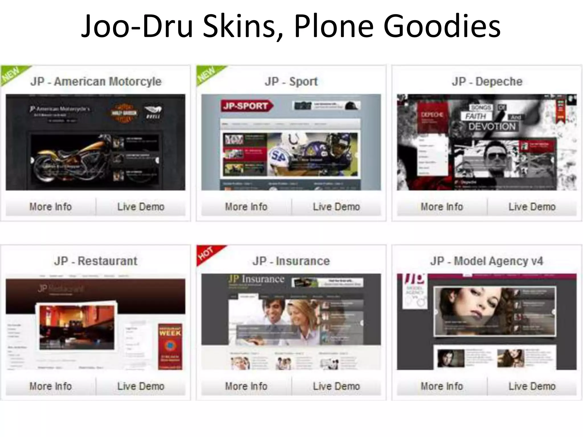 Joo-Dru Skins, Plone Goodies
 