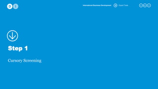 xx. xxx. xxExport ToolsInternational Business Development
Step 1
Cursory Screening
 