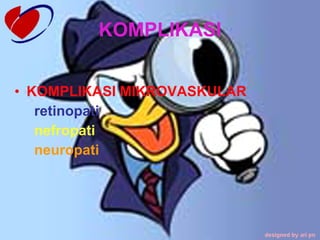 KOMPLIKASI KOMPLIKASI MIKROVASKULAR retinopati nefropati neuropati   
