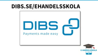 DIBS.SE/EHANDELSSKOLA
 