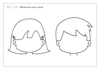 Dibuixa les cares i pinta:
 