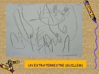 UN EXTRATERRESTRE (GUILLEM)
 