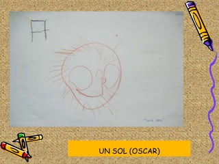 UN SOL (OSCAR)
 