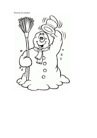 Ninot de neu saludant
 