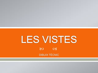 

DIBUIX TÈCNIC
 