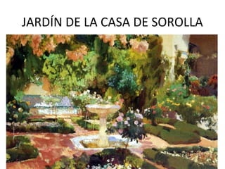JARDÍN DE LA CASA DE SOROLLA