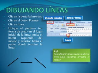 DIBUJANDO LÍNEASClic en la pestaña Insertar.