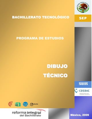 México, 2009
DDIIBBUUJJOO
TTÉÉCCNNIICCOO
EN BIOLOGÍA
BACHILLERATO TECNOLÓGICO
PROGRAMA DE ESTUDIOS
 