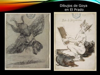 Dibujos de Goya
en El Prado
 