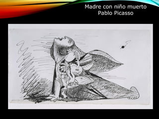 Madre con niño muerto
Pablo Picasso
 