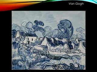 Van Gogh
 