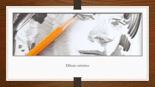 Dibujo artistico
 
