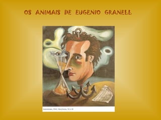 OS  ANIMAIS  DE  EUGENIO  GRANELL 