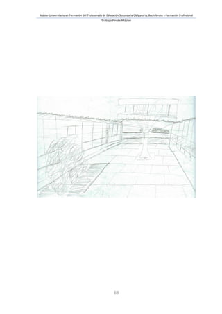 Máster Universitario en Formación del Profesorado de Educación Secundaria Obligatoria, Bachillerato y Formación Profesional
Trabajo Fin de Máster
69
 