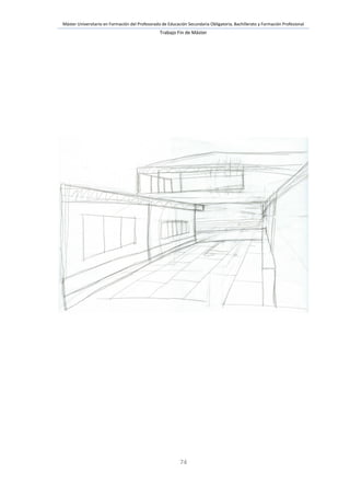 Máster Universitario en Formación del Profesorado de Educación Secundaria Obligatoria, Bachillerato y Formación Profesional
Trabajo Fin de Máster
74
 