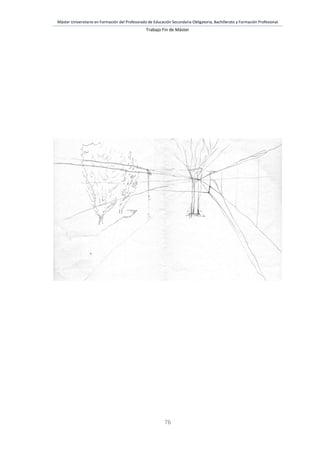 Máster Universitario en Formación del Profesorado de Educación Secundaria Obligatoria, Bachillerato y Formación Profesional
Trabajo Fin de Máster
76
 