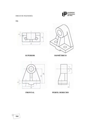 DIBUJO DE INGENIERÍA
164
11)
SUPERIOR ISOMÉTRICO
FRONTAL PERFIL DERECHO
 