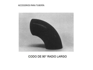 ACCESORIOS PARA TUBERÍA
 