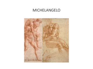 MICHELANGELO
 