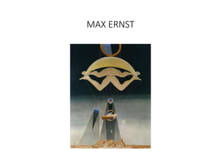 MAX ERNST
 