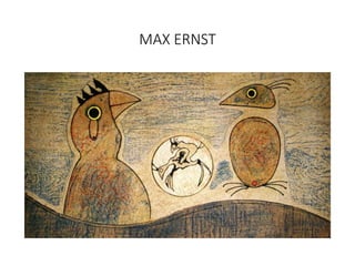 MAX ERNST
 