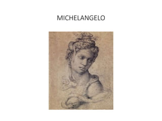 MICHELANGELO
 