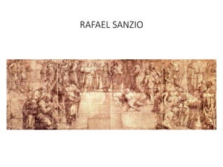 RAFAEL SANZIO
 