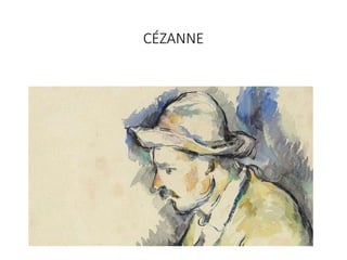 CÉZANNE
 