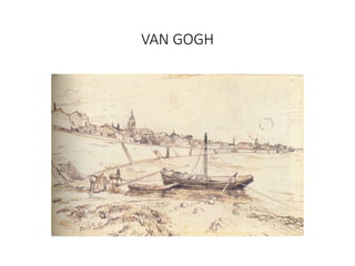 VAN GOGH
 