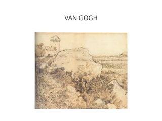 VAN GOGH
 