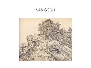 VAN GOGH
 