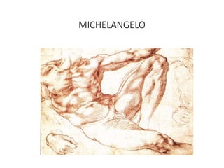 MICHELANGELO
 