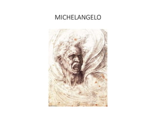 MICHELANGELO
 