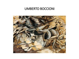 UMBERTO BOCCIONI
 