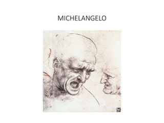 MICHELANGELO
 