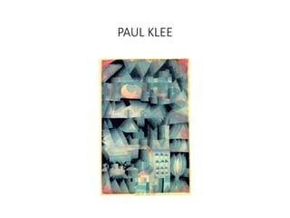 PAUL KLEE
 