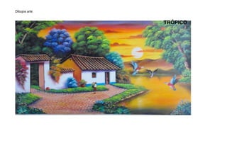 Dibujos arte
!
!
!
!
!
!
!
!
!
!
!
!
!
!
!
!
!
!
!
!
!
!
!
!
!
!
!
!
!
!
!
!
!
!
!
!
!
TRÓPICO