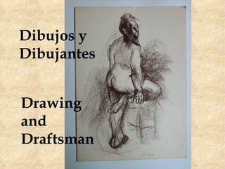 Dibujos y Dibujantes Drawing and Draftsman 