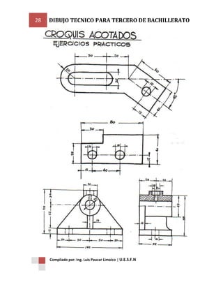 28

DIBUJO TECNICO PARA TERCERO DE BACHILLERATO

Compilado por: Ing. Luis Paucar Limaico | U.E.S.F.N

 